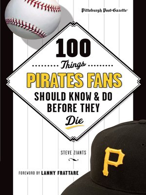 100 Things Pirates Fans Should Know & Do Before They Die - ebook